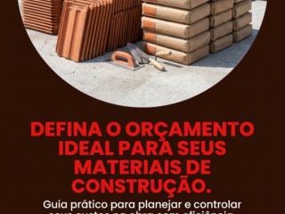 Defina o orçamento ideal para seus materiais de construção.