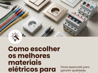Como escolher os melhores materiais elétricos para sua obra?