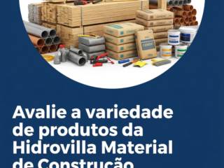 Avalie a variedade de produtos da Hidrovilla Material de Construção.