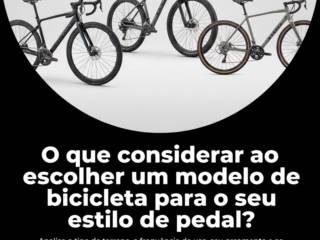 O que considerar ao escolher um modelo de bicicleta para o seu estilo de pedal?