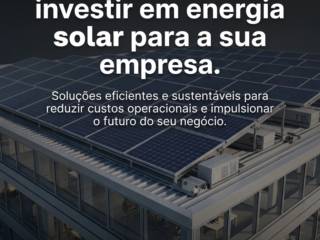 Os benefícios de investir em energia solar para a sua empresa