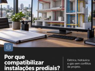 Por que compatibilizar instalações prediais?
