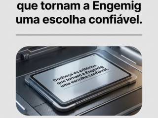 Conheça os critérios que tornam a Engemig uma escolha confiável