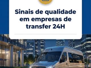 Sinais de qualidade em empresas de transfer 24H