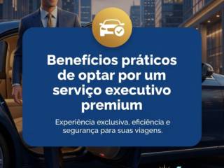 Benefícios práticos de optar por um serviço executivo premium