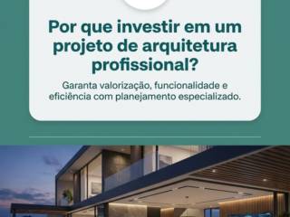 Por que investir em um projeto de arquitetura profissional?