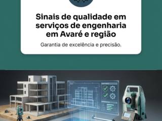 Sinais de qualidade em serviços de engenharia em Avaré e região