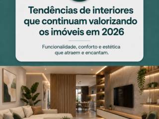 Tendências de interiores que continuam valorizando os imóveis em 2026