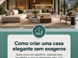 Como criar uma casa elegante sem exageros