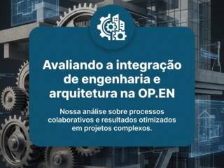 Avaliando a integração de engenharia e arquitetura na OP.EN