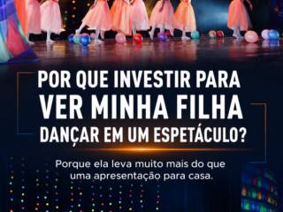 Por que investir para ver minha filha dançar em um espetáculo?