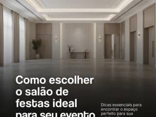 Como escolher o salão de festas ideal para seu evento