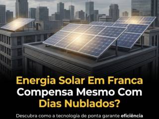 Energia Solar Em Franca Compensa Mesmo Com Dias Nublados?