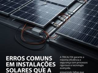 Erros Comuns Em Instalações Solares Que A TRICALTEK Evita