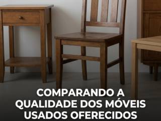 Comparando a qualidade dos móveis usados oferecidos