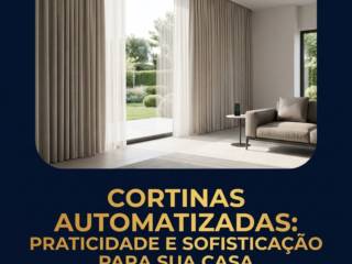 Cortinas Automatizadas: Praticidade e Sofisticação Para Sua Casa