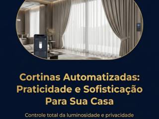 Cortinas Automatizadas: Praticidade e Sofisticação Para Sua Casa