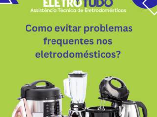 Como evitar problemas frequentes nos eletrodomésticos?