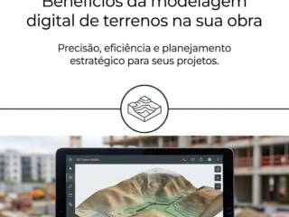 Benefícios da modelagem digital de terrenos na sua obra