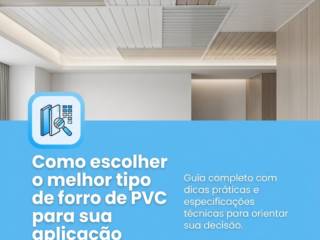 Como escolher o melhor tipo de forro de PVC para sua aplicação