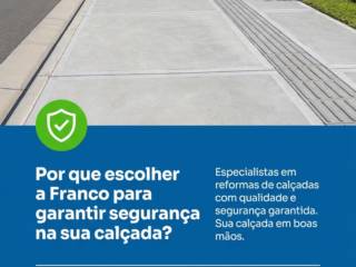 Por que escolher a Franco para garantir segurança na sua calçada?