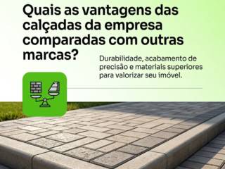 Quais as vantagens das calçadas da empresa comparadas com outras marcas?