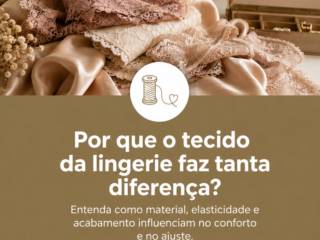 Por que o tecido da lingerie faz tanta diferença?