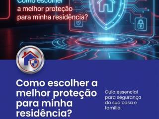 Como escolher a melhor proteção para minha residência?
