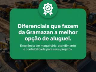 Diferenciais que fazem da Gramazan a melhor opção de aluguel