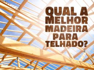 Madeira Para Telhado: Veja os 6 Tipos Mais Usados em Construções