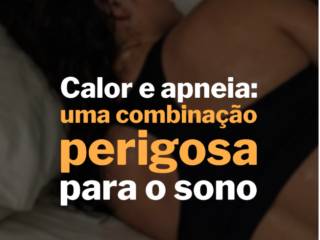 Calor e apnéia: uma comobinação perigosa para o sono