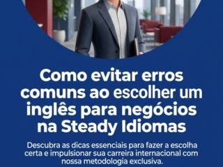 Como evitar erros comuns ao escolher um curso de inglês para negócios na Steady Idiomas