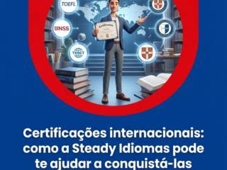 Certificações internacionais: como a Steady Idiomas pode te ajudar a conquistá-las