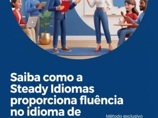 Saiba como a Steady Idiomas proporciona fluência no idioma de forma eficiente
