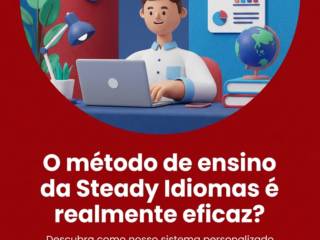 O método de ensino da Steady Idiomas é realmente eficaz?