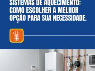Sistemas de aquecimento: como escolher a melhor opção para sua necessidade