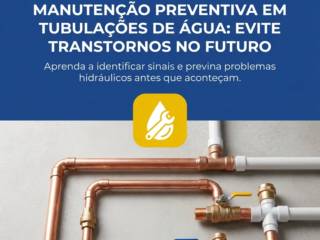 Manutenção preventiva em tubulações de água: evite transtornos no futuro