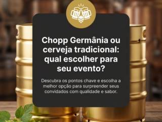 Chopp Germânia ou cerveja tradicional: qual escolher para seu evento?