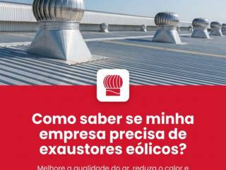 Como saber se minha empresa precisa de exaustores eólicos?