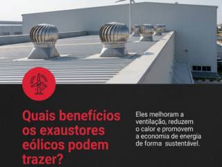 Quais benefícios os exaustores eólicos podem trazer?