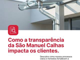 Como a transparência da São Manuel Calhas impacta os clientes.