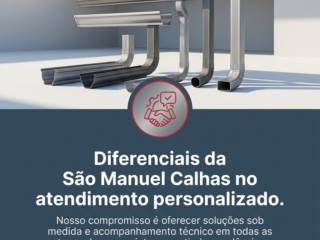 Diferenciais da São Manuel Calhas no atendimento personalizado.