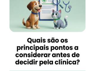 Quais são os principais pontos a considerar antes de decidir pela clínica?