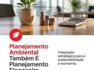 Planejamento Ambiental Também É Planejamento Financeiro