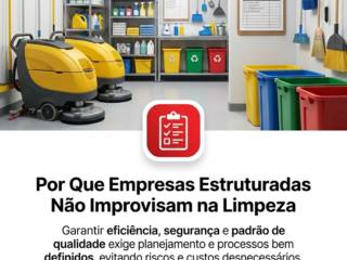 Por Que Empresas Estruturadas Não Improvisam na Limpeza