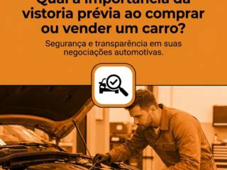 Qual a importância da vistoria prévia ao comprar ou vender um carro?