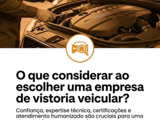 O que considerar ao escolher uma empresa de vistoria veicular?