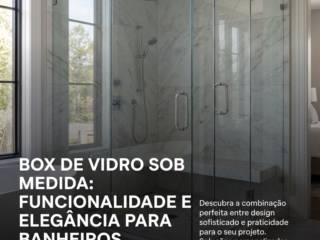 Box De Vidro Sob Medida: Funcionalidade E Elegância Para Banheiros Modernos