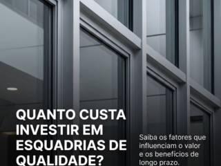 Quanto Custa Investir Em Esquadrias De Qualidade?
