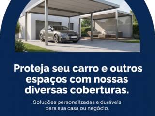 Proteja seu carro e outros espaços com nossas diversas coberturas.
